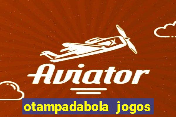otampadabola jogos ao vivo palmeiras